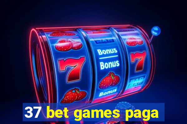 37 bet games paga